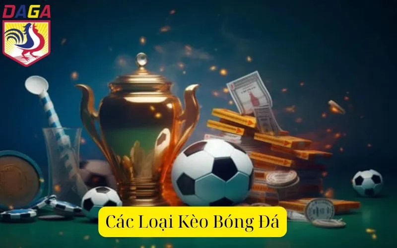 Các Loại Kèo Bóng Đá