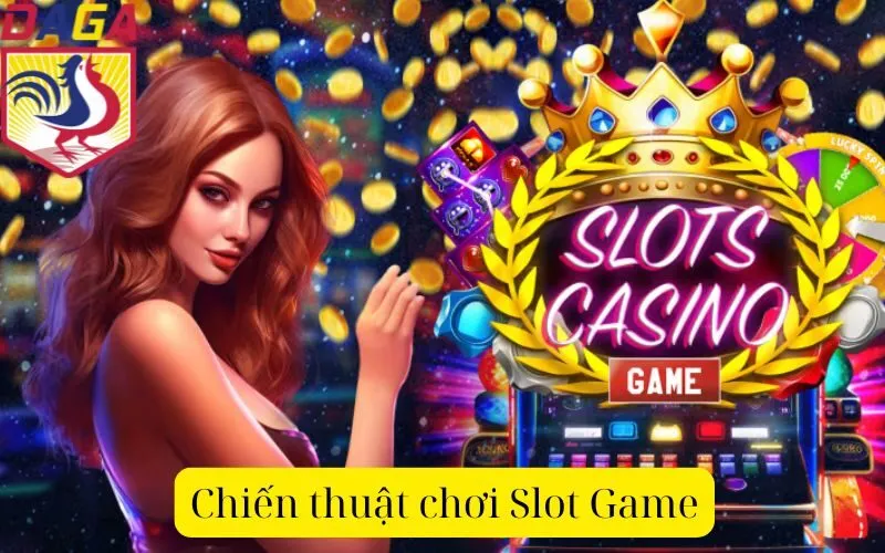 Chiến thuật chơi Slot Game