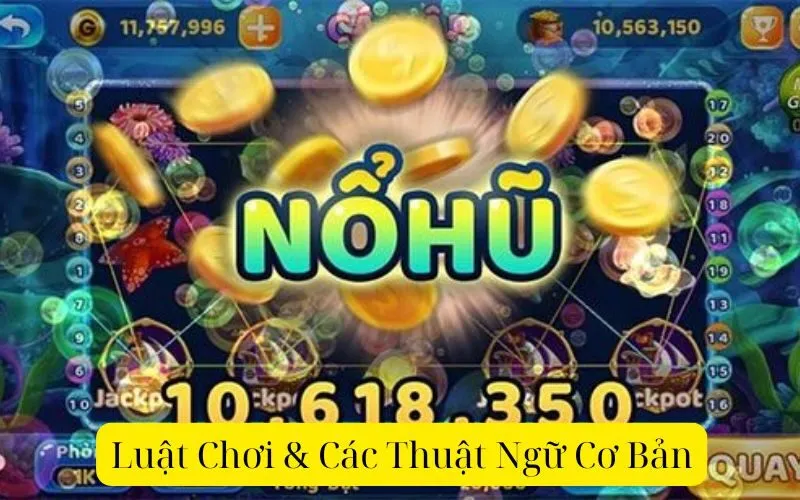 Luật Chơi & Các Thuật Ngữ Cơ Bản