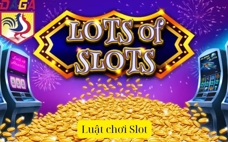 Luật chơi Slot