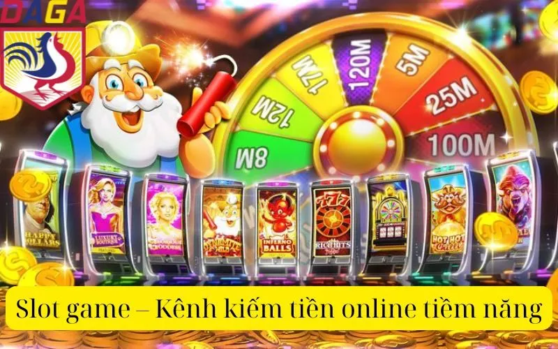 Slot game – Kênh kiếm tiền online tiềm năng