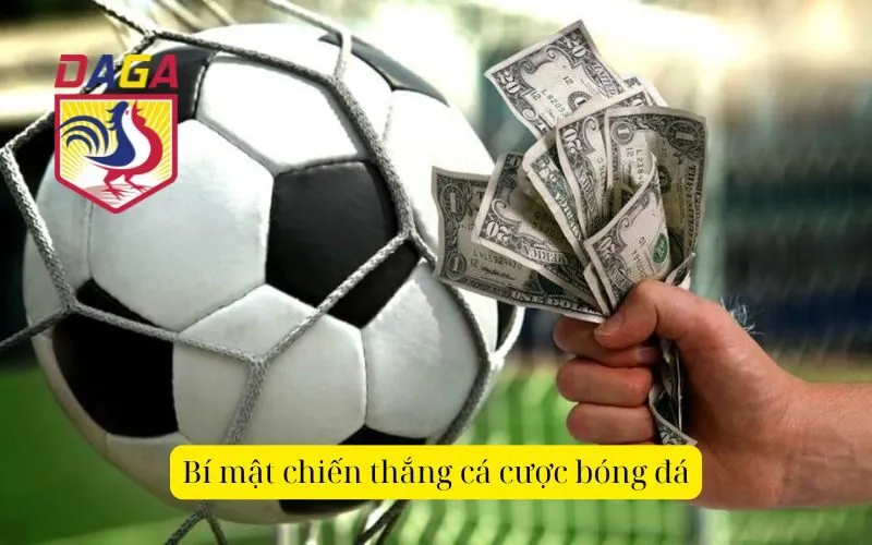 Bí mật chiến thắng cá cược bóng đá