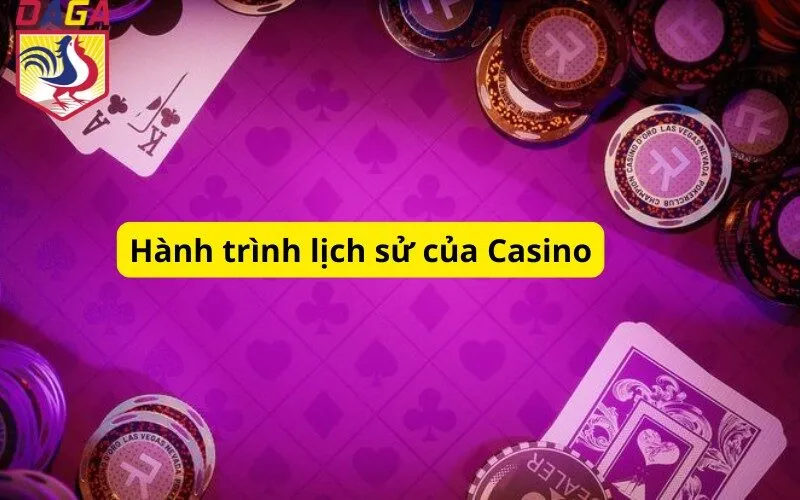 Hành trình lịch sử của Casino