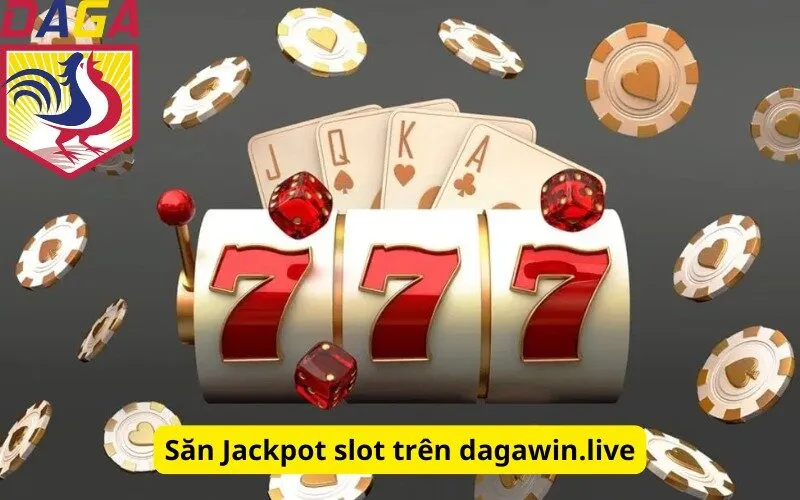 Săn Jackpot slot trên dagawin.live